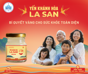 Yến Khánh Hòa La San – Bí Quyết Vàng Cho Sức Khỏe Toàn Diện